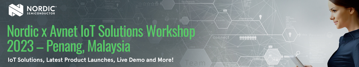 Nordic IoT Solution Workshop Penang 2023 Nordic IoT Solution Workshop Penang 2023